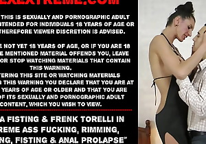 Maria Fisting  and Frenk Torelli in extreme ass fucking, rimming, footing, fisting  and anal prolapse