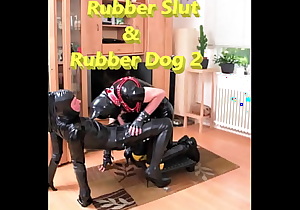 098 Rubber Slut  and Rubber 2