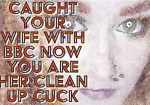 Caught your wife with BBC now you are her clean up cuck